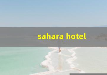 sahara hotel